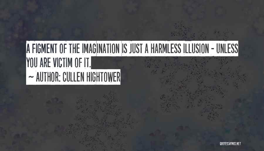 Figment Quotes By Cullen Hightower