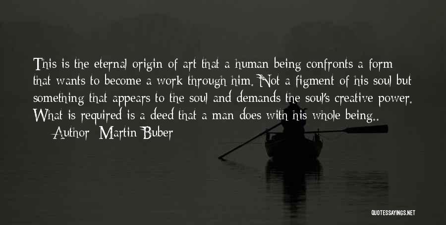 Figment Quotes By Martin Buber