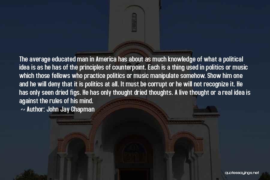 Figs Quotes By John Jay Chapman