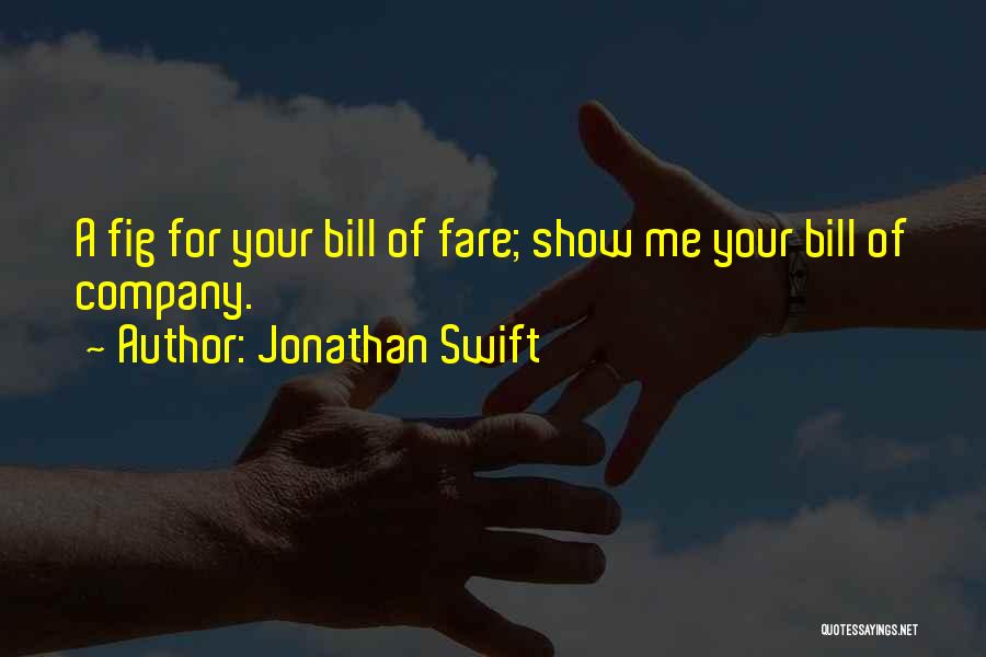 Figs Quotes By Jonathan Swift