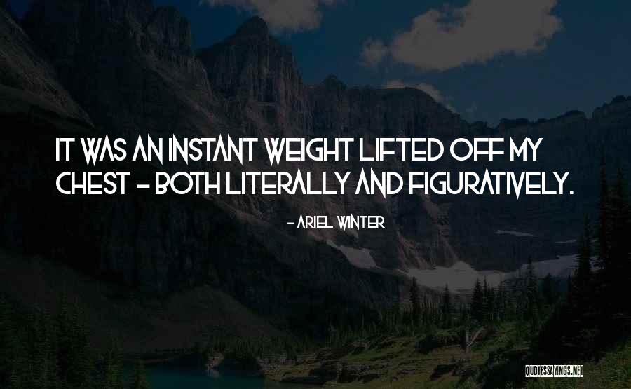 Figuratively And Literally Quotes By Ariel Winter Figuratively And Literally Quotes By Ariel Winter