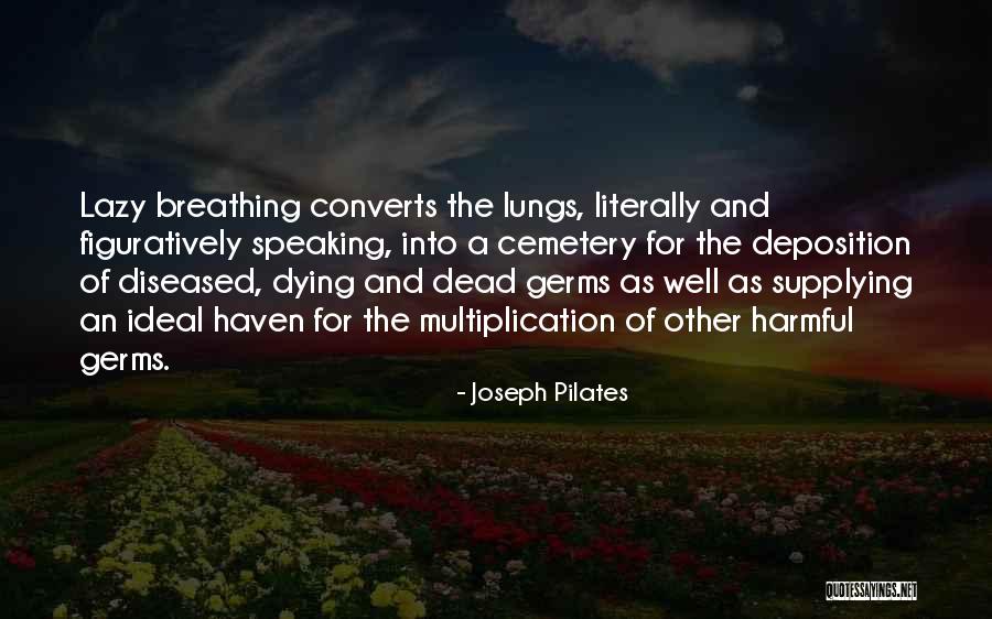 Figuratively And Literally Quotes By Joseph Pilates Figuratively And Literally Quotes By Joseph Pilates
