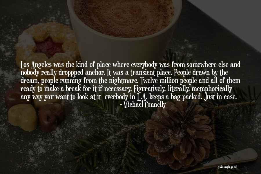 Figuratively And Literally Quotes By Michael Connelly Figuratively And Literally Quotes By Michael Connelly