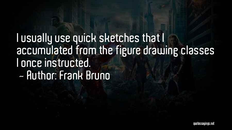 Figure Drawing Quotes By Frank Bruno