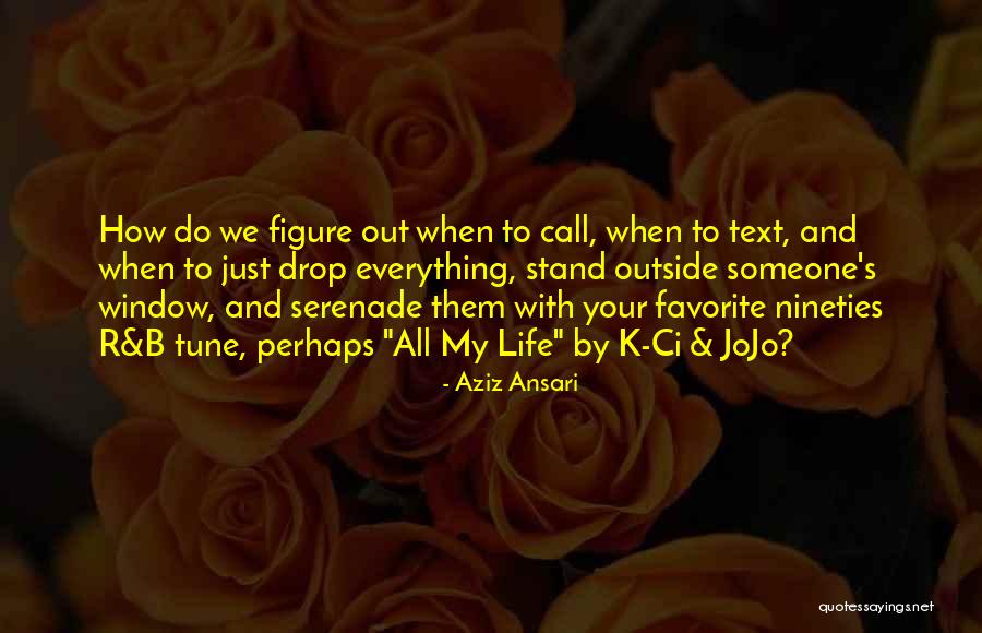 Figure Life Out Quotes By Aziz Ansari Figure Life Out Quotes By Aziz Ansari