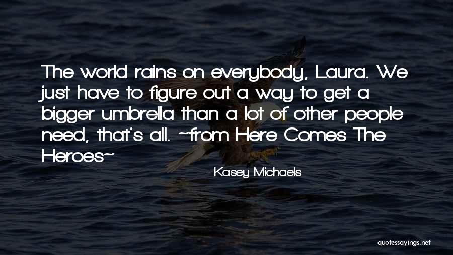 Figure Life Out Quotes By Kasey Michaels Figure Life Out Quotes By Kasey Michaels