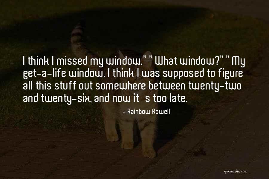 Figure Life Out Quotes By Rainbow Rowell Figure Life Out Quotes By Rainbow Rowell