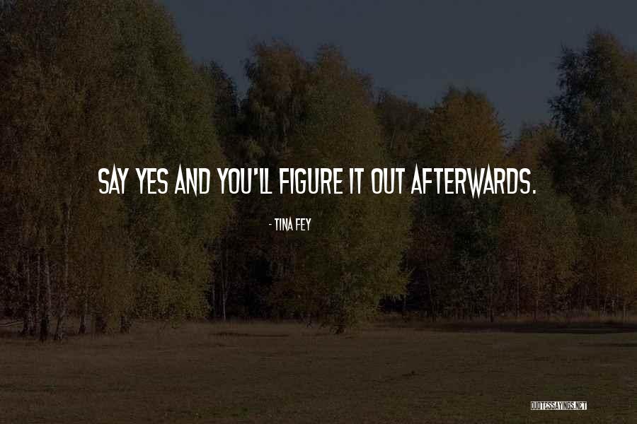 Figure Life Out Quotes By Tina Fey Figure Life Out Quotes By Tina Fey