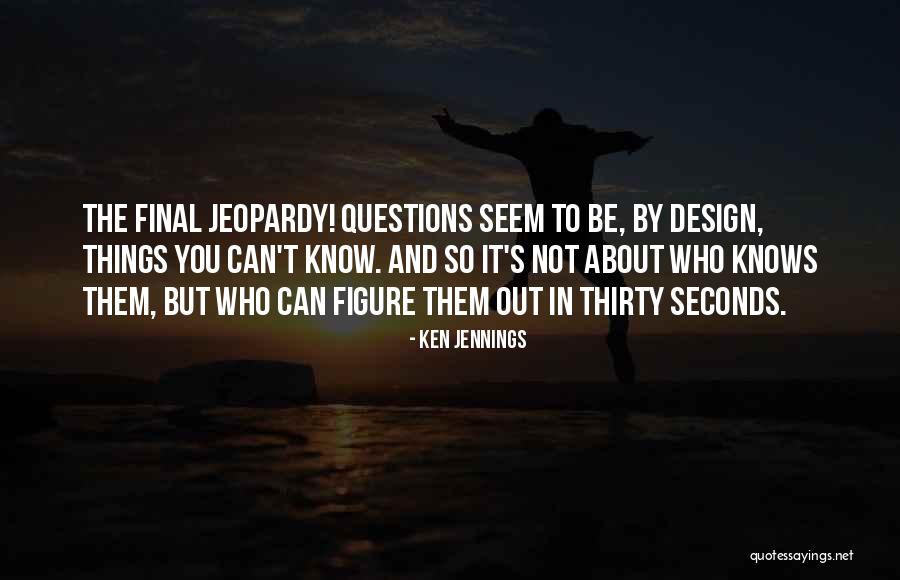 Figure Out Quotes By Ken Jennings Figure Out Quotes By Ken Jennings