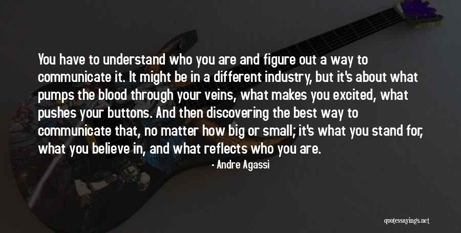 Figure Out Who You Are Quotes By Andre Agassi Figure Out Who You Are Quotes By Andre Agassi