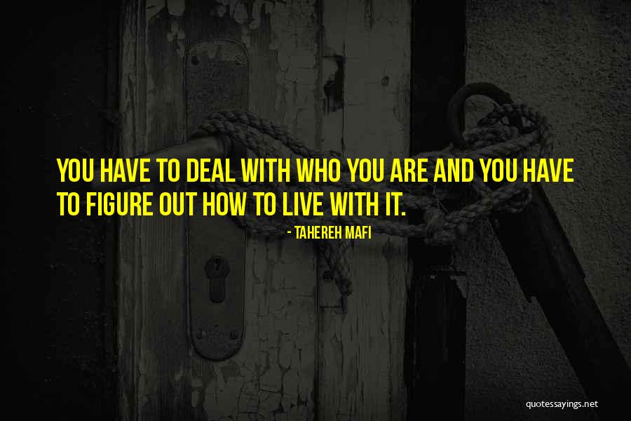 Figure Out Who You Are Quotes By Tahereh Mafi Figure Out Who You Are Quotes By Tahereh Mafi