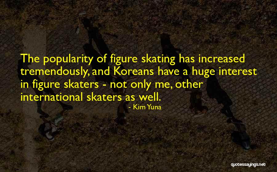 Figure Skaters Quotes By Kim Yuna Figure Skaters Quotes By Kim Yuna