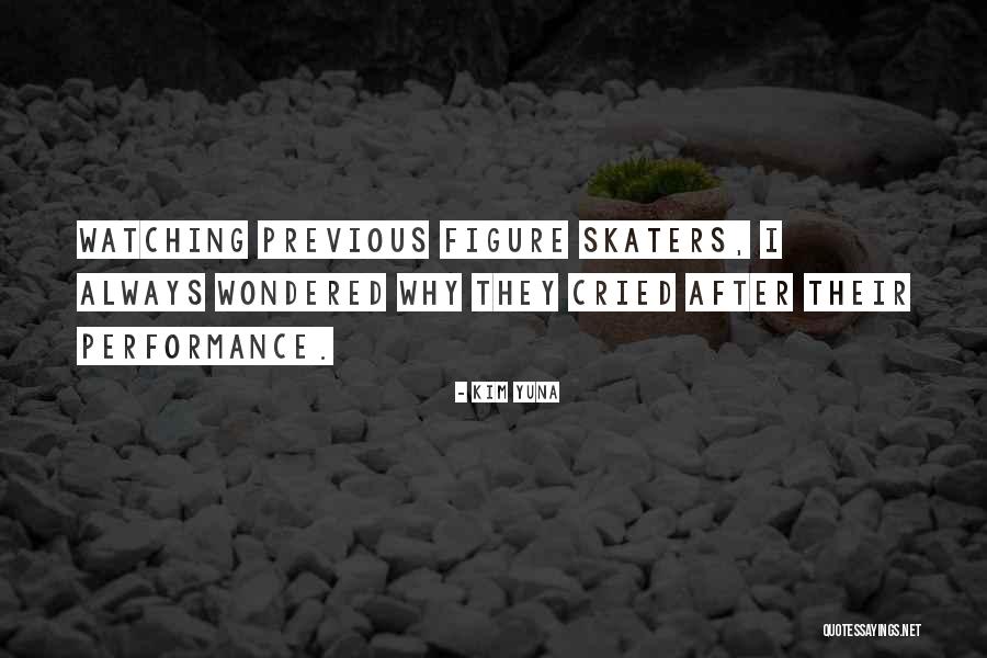 Figure Skaters Quotes By Kim Yuna Figure Skaters Quotes By Kim Yuna