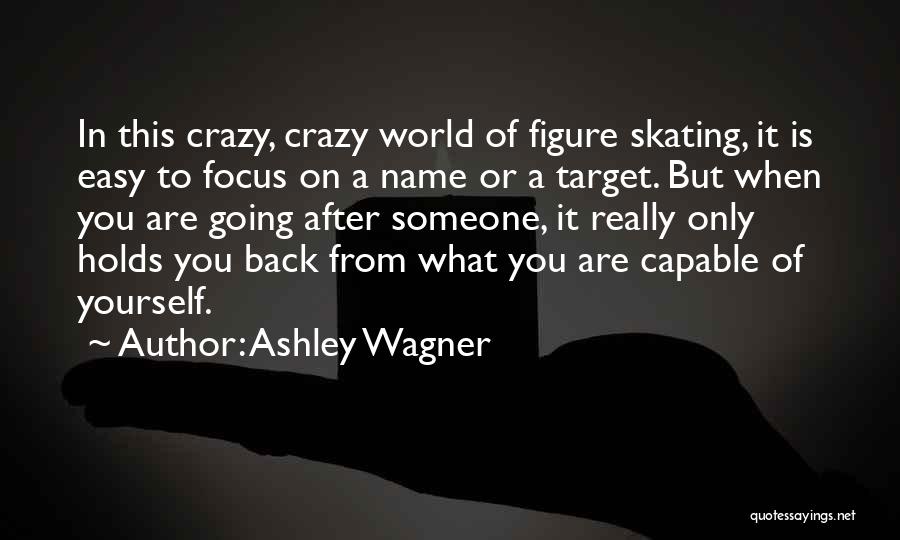 Figure Skating Quotes By Ashley Wagner