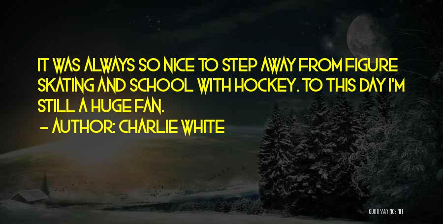 Figure Skating Quotes By Charlie White