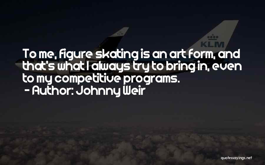 Figure Skating Quotes By Johnny Weir