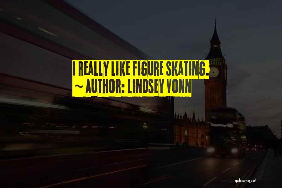 Figure Skating Quotes By Lindsey Vonn
