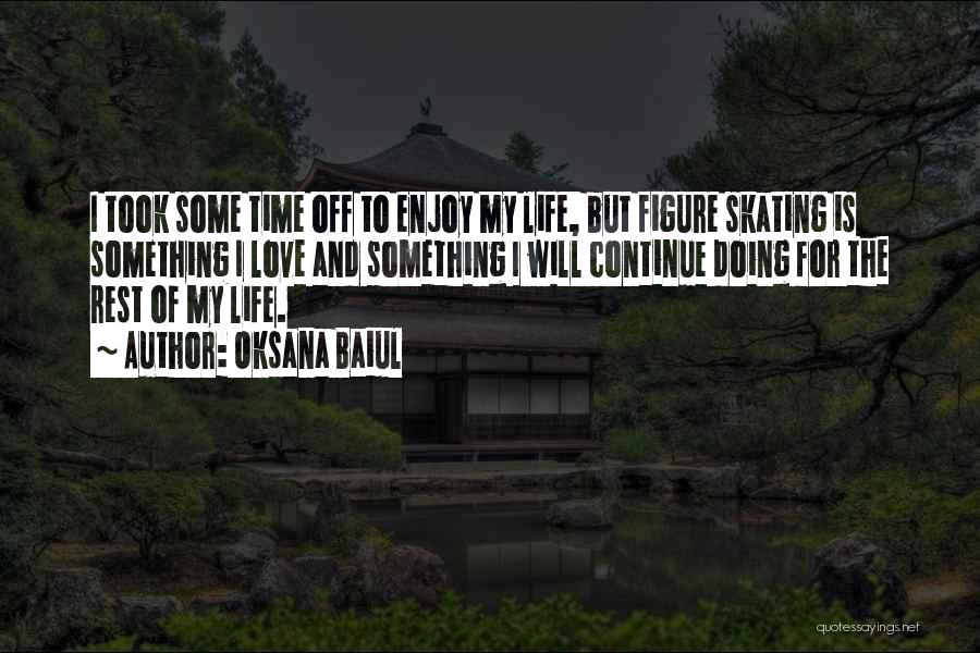 Figure Skating Quotes By Oksana Baiul