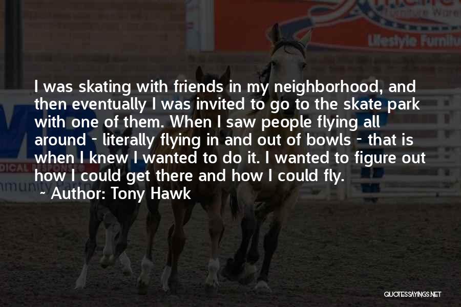 Figure Skating Quotes By Tony Hawk