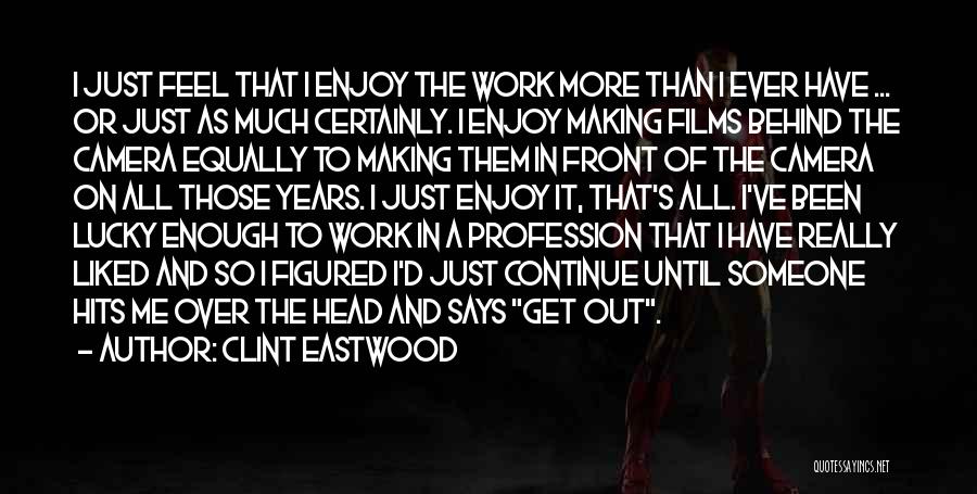 Figured Out Quotes By Clint Eastwood