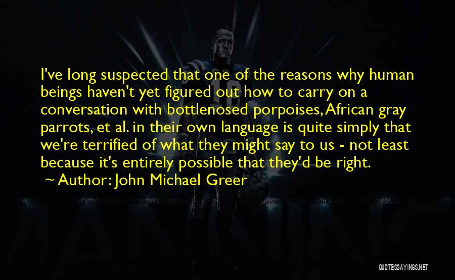 Figured Out Quotes By John Michael Greer