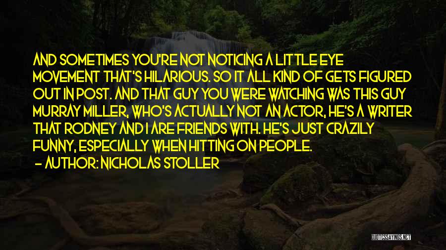 Figured You Out Quotes By Nicholas Stoller