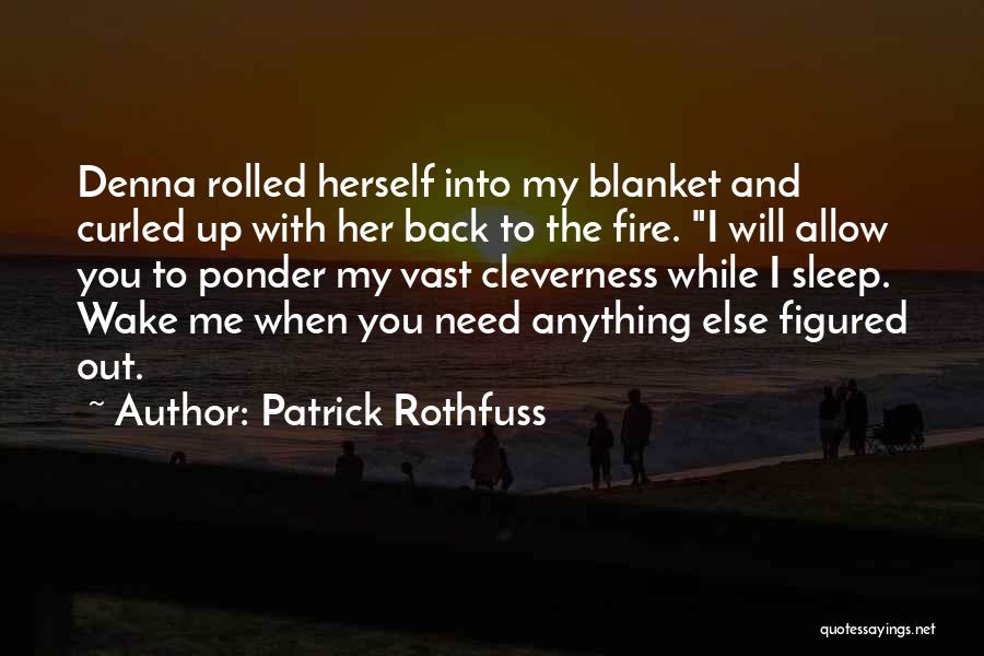 Figured You Out Quotes By Patrick Rothfuss