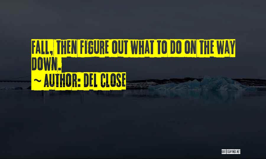 Figures Quotes By Del Close