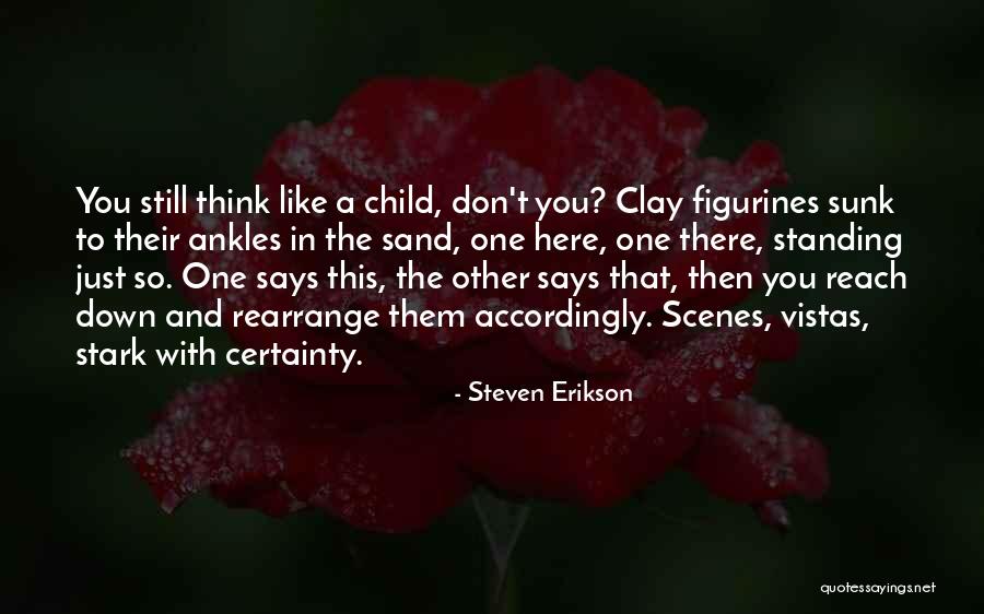 Figurines Quotes By Steven Erikson