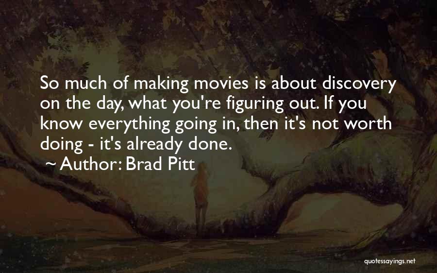 Figuring Everything Out Quotes By Brad Pitt