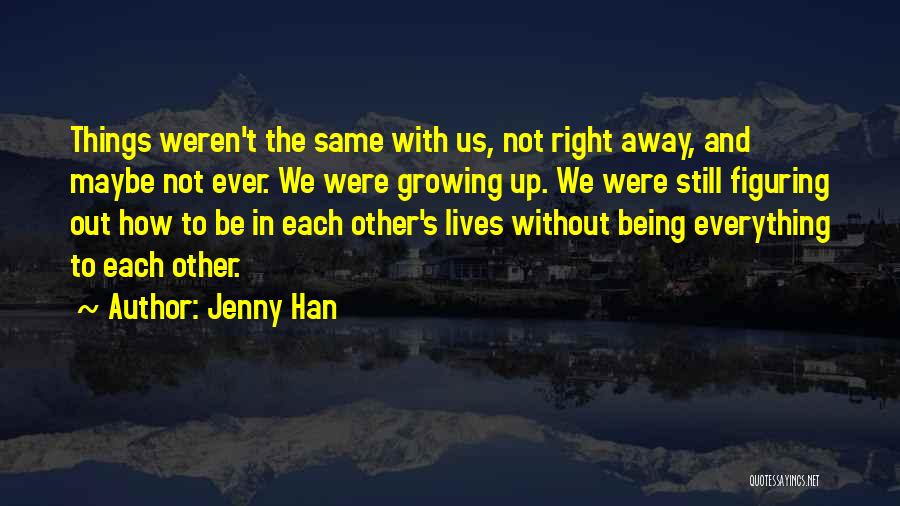 Figuring Everything Out Quotes By Jenny Han