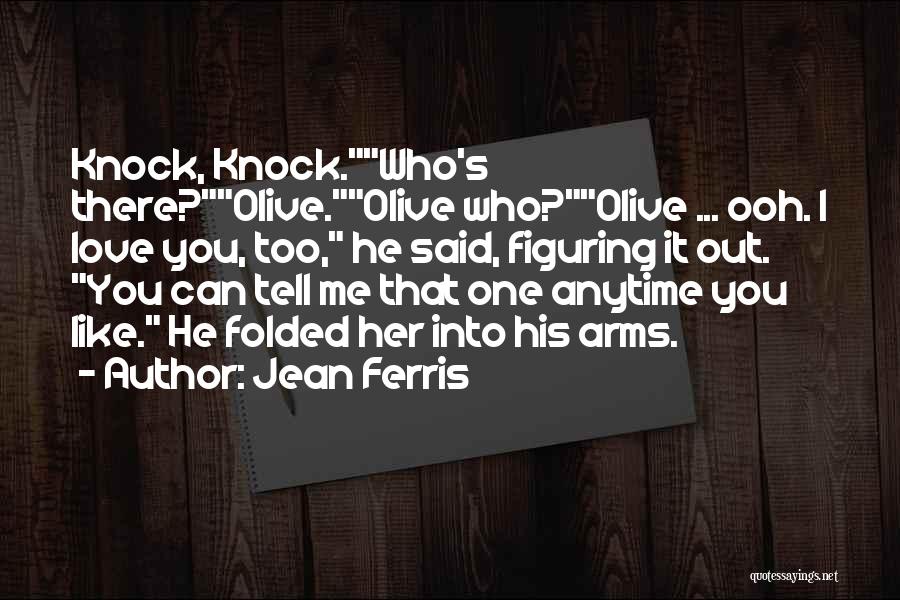 Figuring Me Out Quotes By Jean Ferris