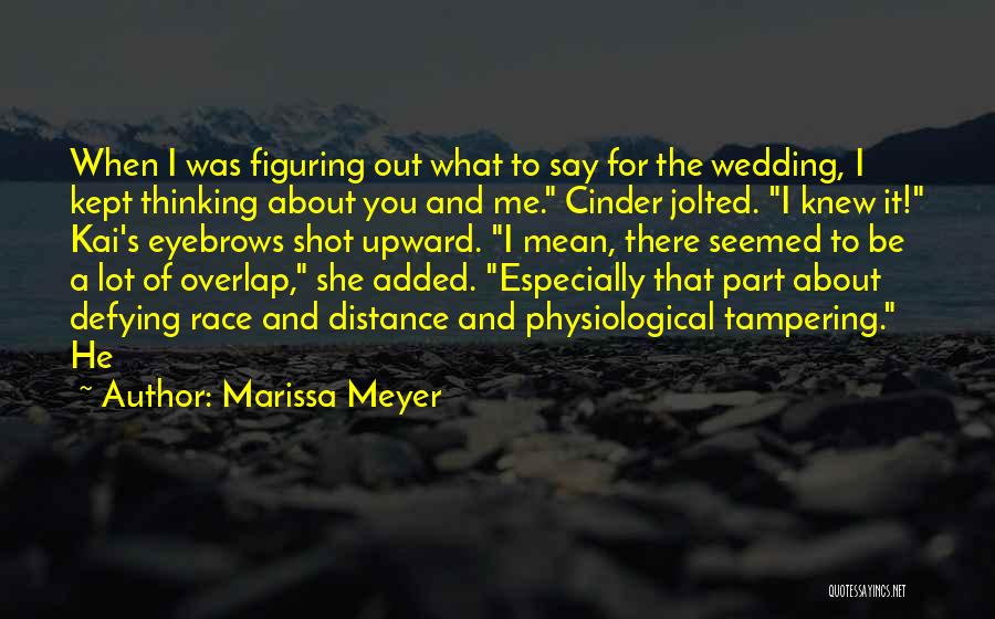 Figuring Me Out Quotes By Marissa Meyer
