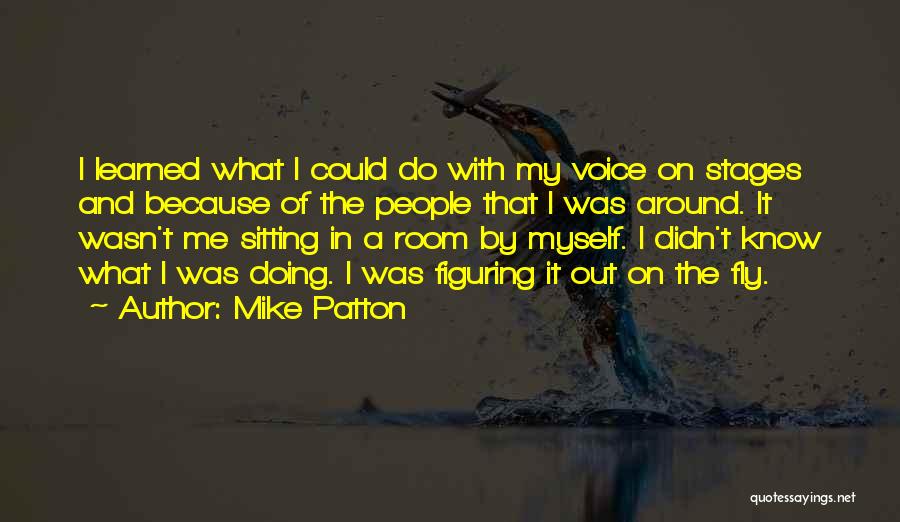Figuring Me Out Quotes By Mike Patton