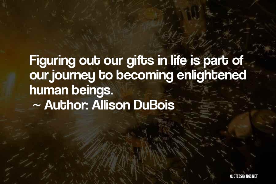 Figuring Out Life Quotes By Allison DuBois