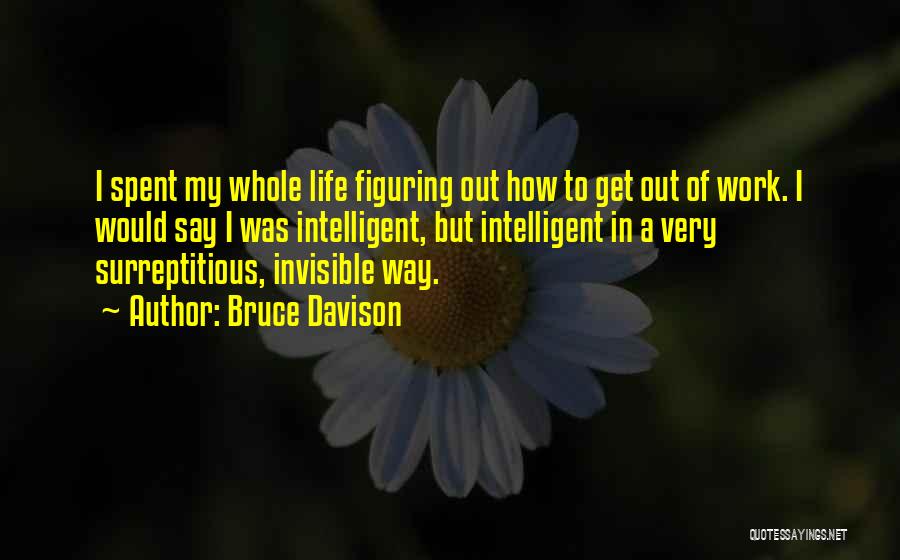 Figuring Out Life Quotes By Bruce Davison