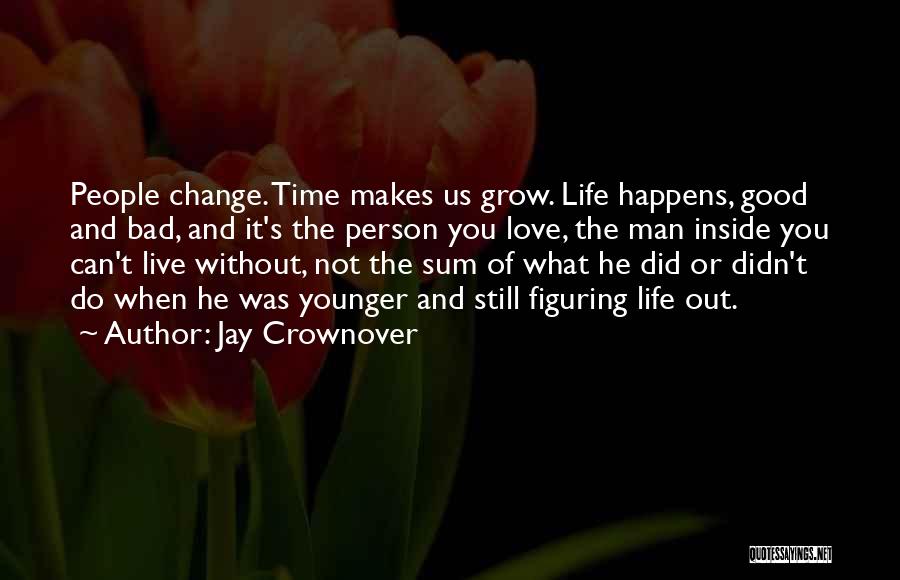 Figuring Out Life Quotes By Jay Crownover