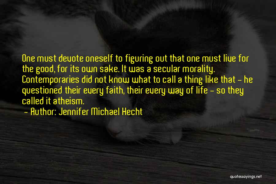 Figuring Out Life Quotes By Jennifer Michael Hecht