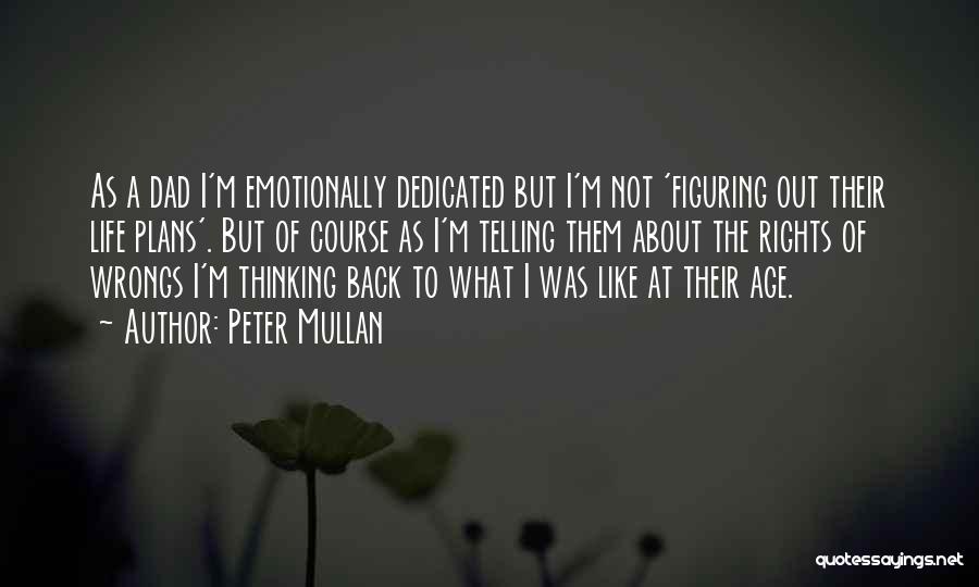 Figuring Out Life Quotes By Peter Mullan