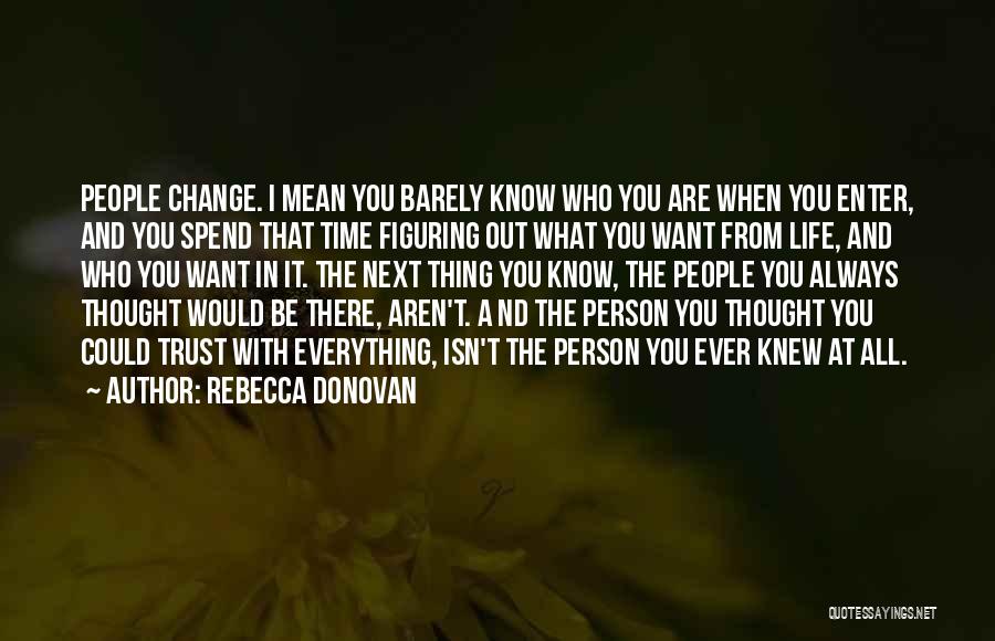 Figuring Out Life Quotes By Rebecca Donovan