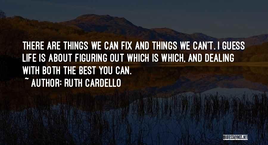 Figuring Out Life Quotes By Ruth Cardello