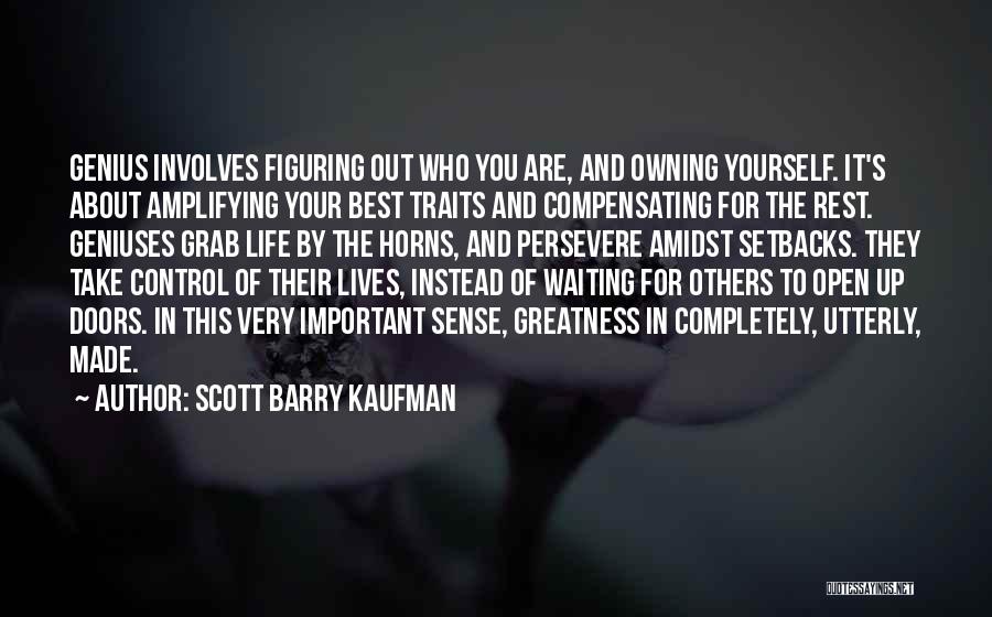 Figuring Out Life Quotes By Scott Barry Kaufman
