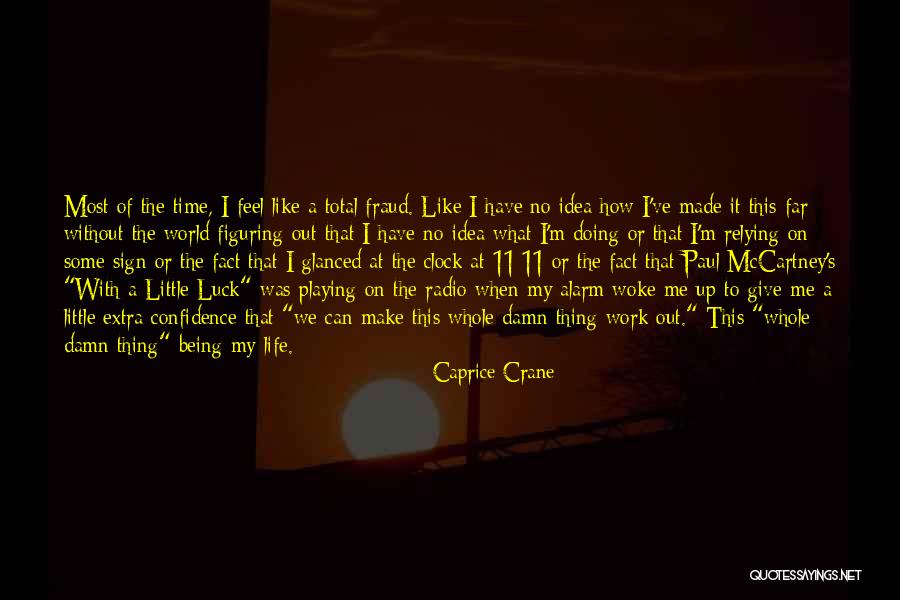 Figuring Out My Life Quotes By Caprice Crane Figuring Out My Life Quotes By Caprice Crane