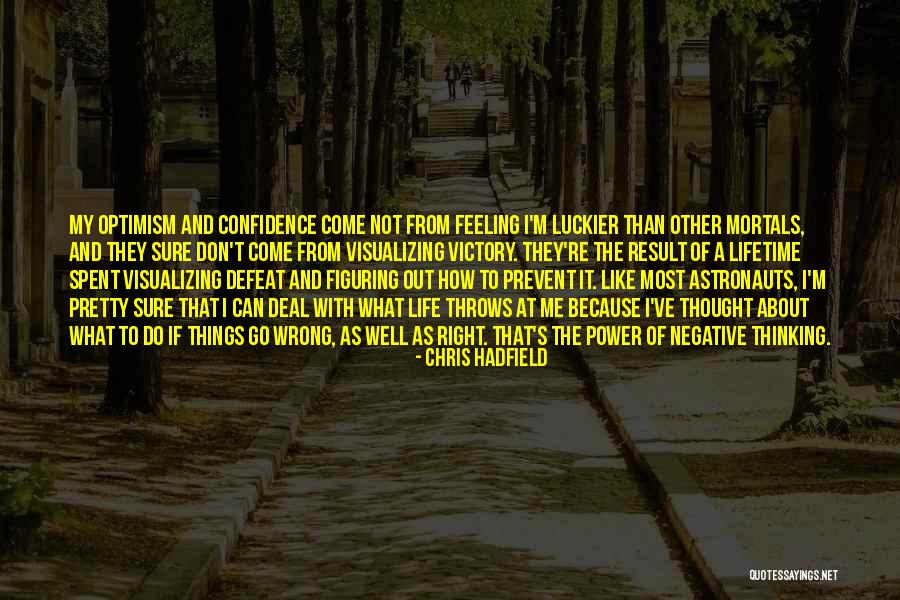 Figuring Out My Life Quotes By Chris Hadfield Figuring Out My Life Quotes By Chris Hadfield