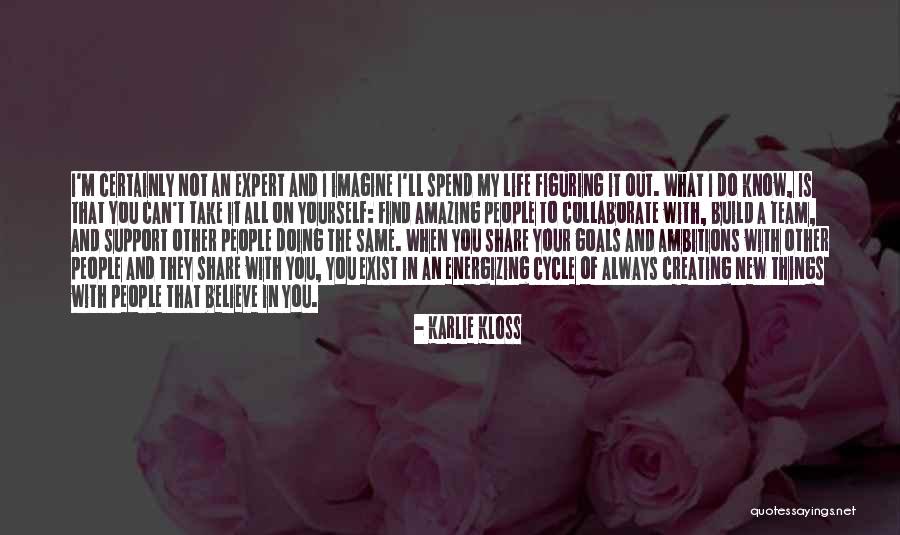 Figuring Out My Life Quotes By Karlie Kloss Figuring Out My Life Quotes By Karlie Kloss