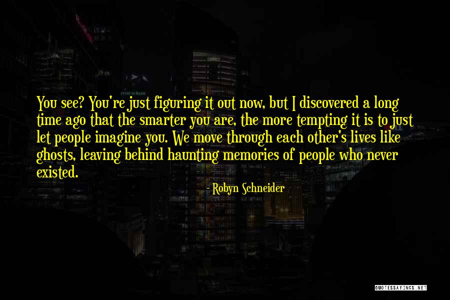 Figuring Out My Life Quotes By Robyn Schneider Figuring Out My Life Quotes By Robyn Schneider