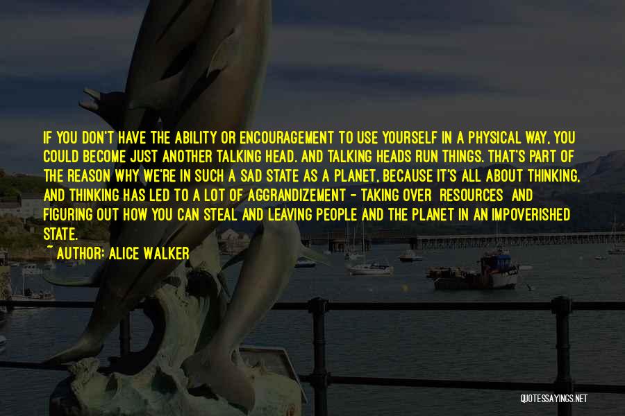 Figuring Things Out Quotes By Alice Walker