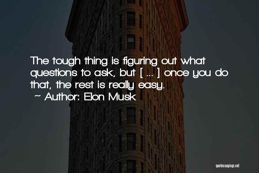 Figuring Things Out Quotes By Elon Musk