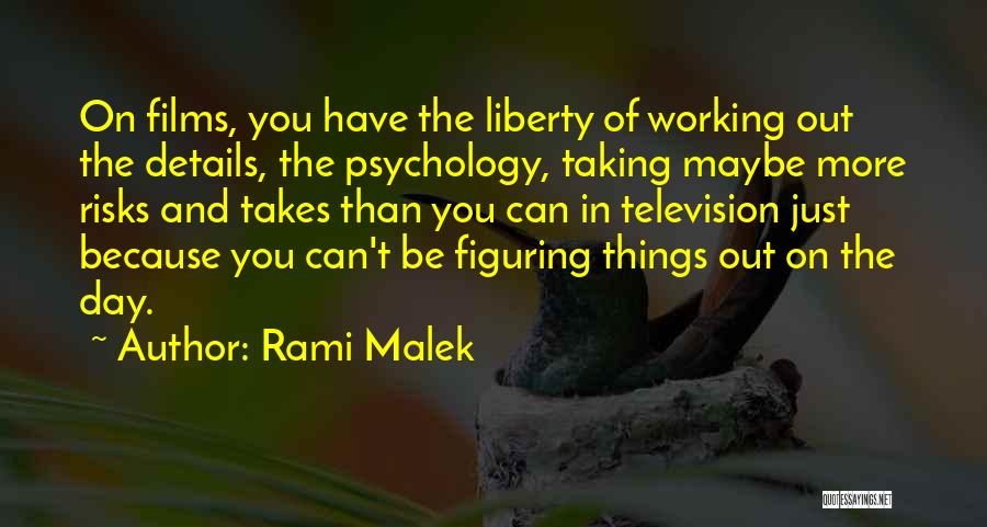 Figuring Things Out Quotes By Rami Malek