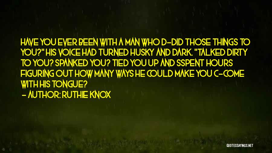 Figuring Things Out Quotes By Ruthie Knox